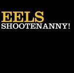 Eels Shootenanny! (LP Vinyl / 2015 Back to Black Edition)